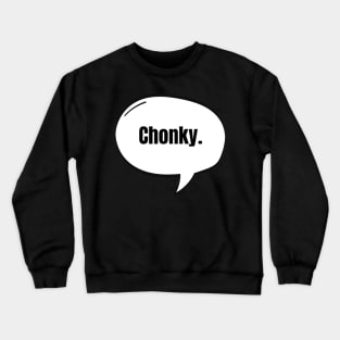 Chonky Text-Based Speech Bubble Crewneck Sweatshirt